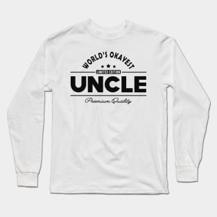 Uncle - World's okayest uncle Long Sleeve T-Shirt